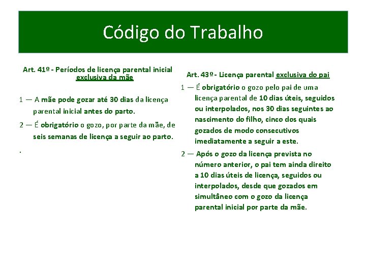 Código do Trabalho Art. 41º - Períodos de licença parental inicial exclusiva da mãe