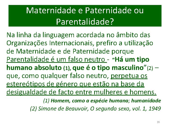 Maternidade e Paternidade ou Parentalidade? Na linha da linguagem acordada no âmbito das Organizações