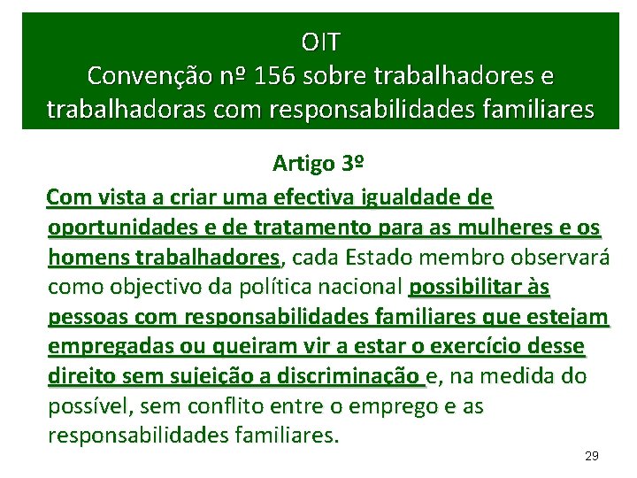 OIT Convenção nº 156 sobre trabalhadores e trabalhadoras com responsabilidades familiares Artigo 3º Com