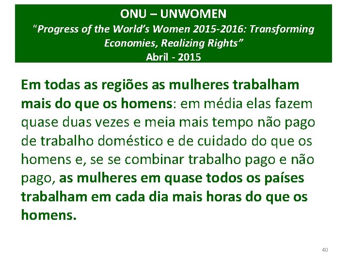 ONU – UNWOMEN “Progress of the World’s Women 2015 -2016: Transforming Economies, Realizing Rights”