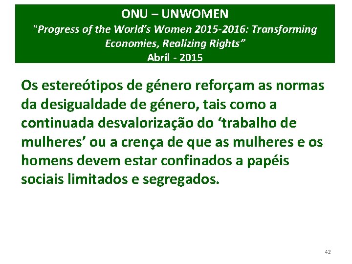 ONU – UNWOMEN “Progress of the World’s Women 2015 -2016: Transforming Economies, Realizing Rights”