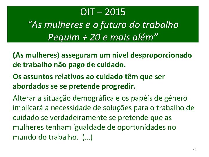 OIT – 2015 “As mulheres e o futuro do trabalho Pequim + 20 e