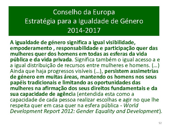 Conselho da Europa Estratégia para a Igualdade de Género 2014 -2017 A igualdade de