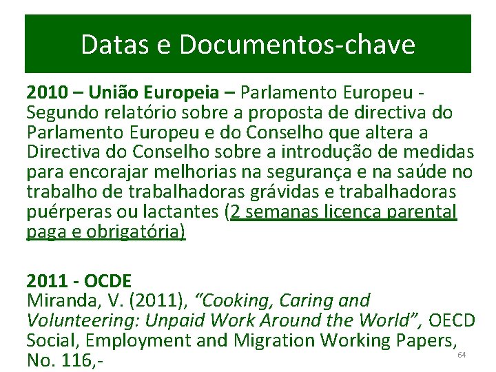 Datas e Documentos-chave 2010 – União Europeia – Parlamento Europeu Segundo relatório sobre a