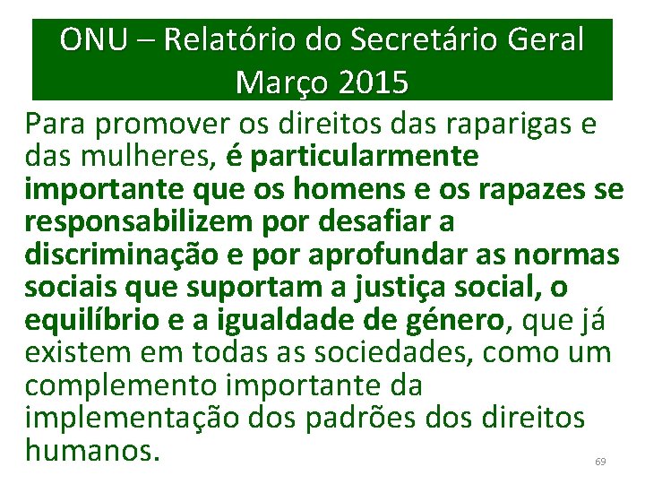 ONU – Relatório do Secretário Geral Março 2015 Para promover os direitos das raparigas