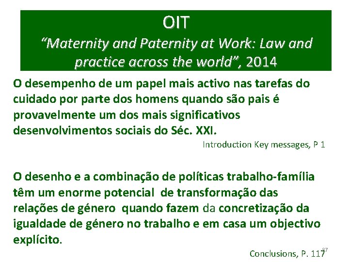 OIT “Maternity and Paternity at Work: Law and practice across the world”, 2014 O