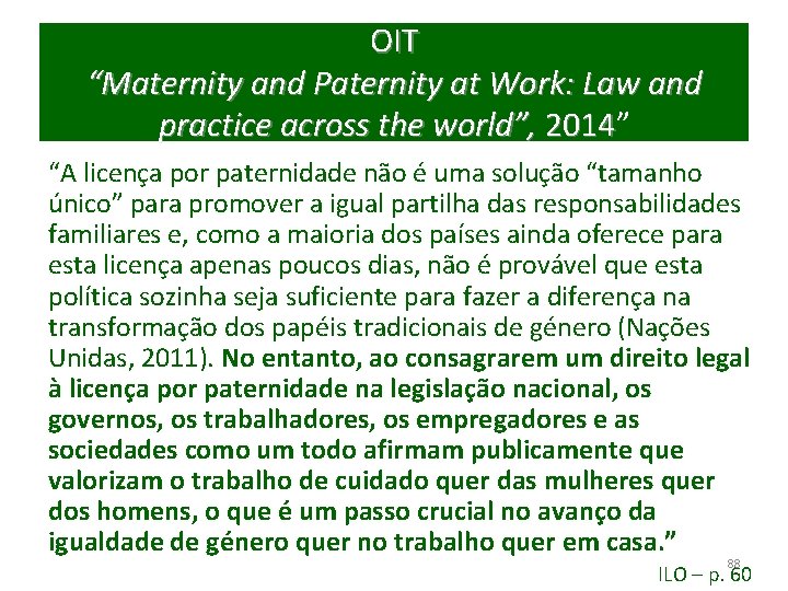 OIT “Maternity and Paternity at Work: Law and practice across the world”, 2014” 2014