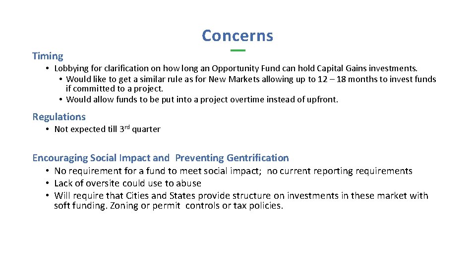 Concerns Timing • Lobbying for clarification on how long an Opportunity Fund can hold