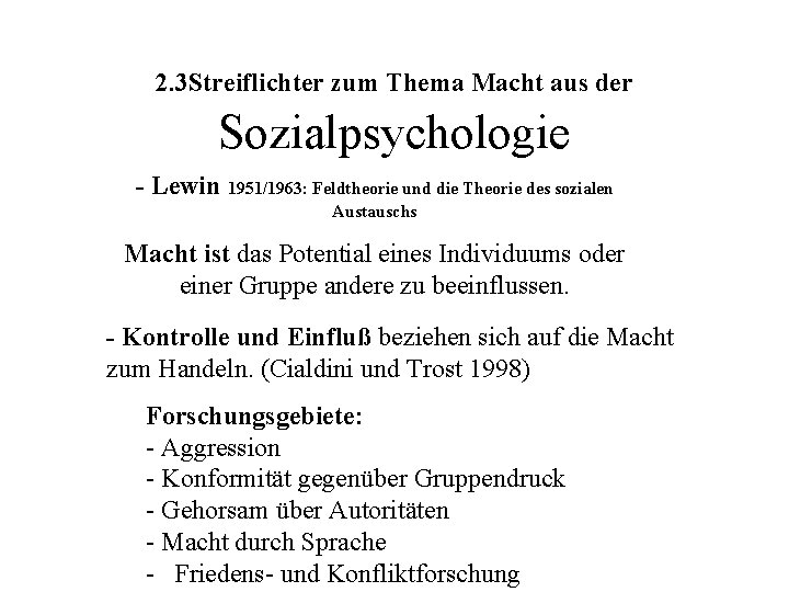 2. 3 Streiflichter zum Thema Macht aus der Sozialpsychologie - Lewin 1951/1963: Feldtheorie und