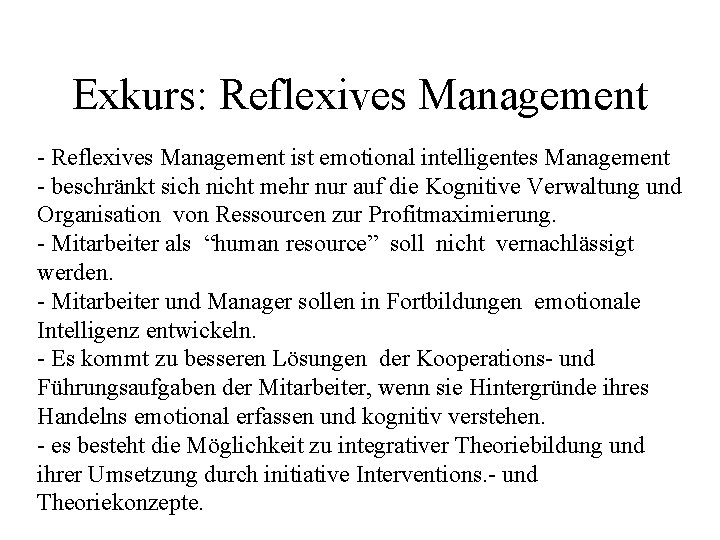 Exkurs: Reflexives Management - Reflexives Management ist emotional intelligentes Management - beschränkt sich nicht