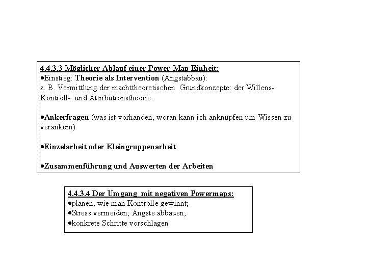 4. 4. 3. 3 Möglicher Ablauf einer Power Map Einheit: ·Einstieg: Theorie als Intervention