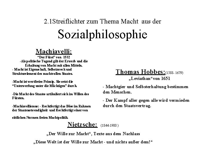 2. 1 Streiflichter zum Thema Macht aus der Sozialphilosophie Machiavelli: “Der Fürst” von 1532