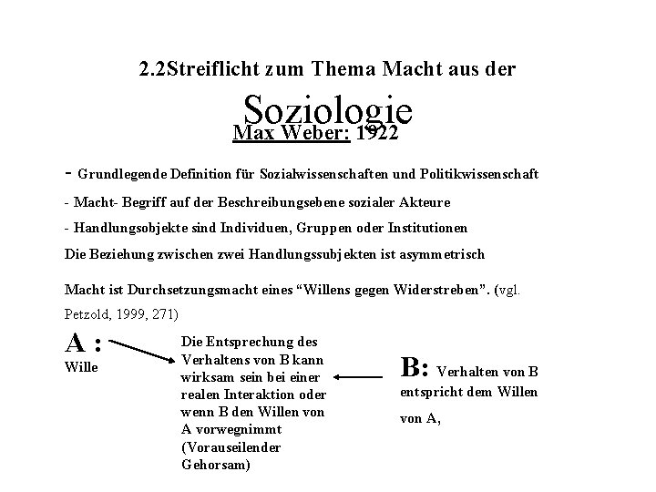 2. 2 Streiflicht zum Thema Macht aus der Soziologie Max Weber: 1922 - Grundlegende