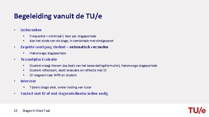 Begeleiding vanuit de TU/e • Lesbezoeken • • • Enquête voortgang student – automatisch