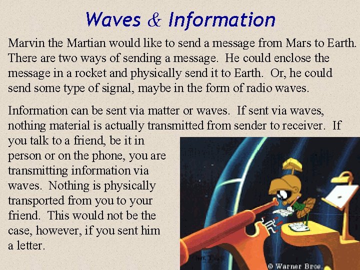 Waves & Information Marvin the Martian would like to send a message from Mars