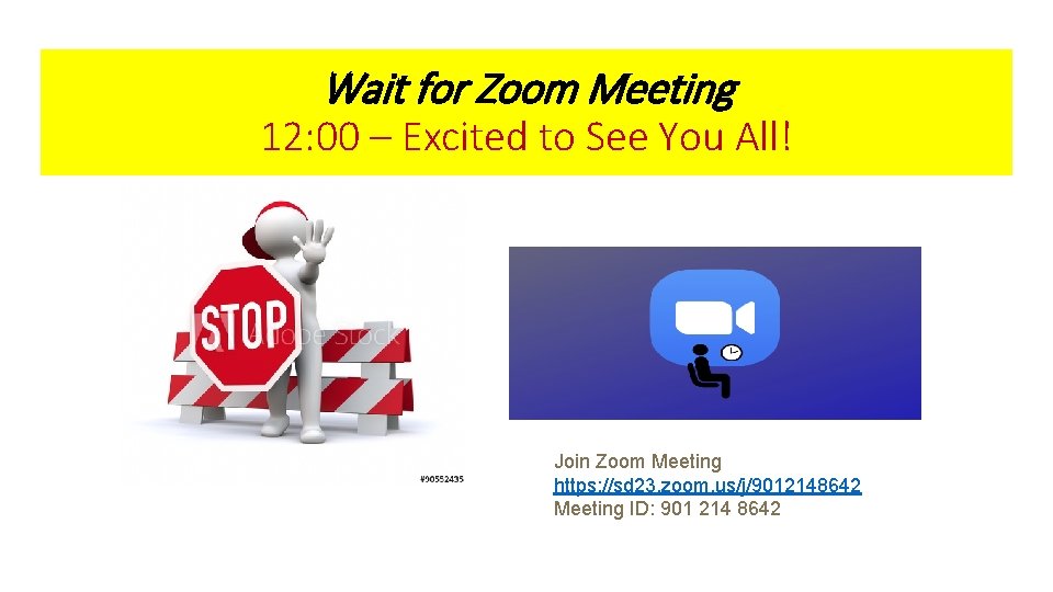 Wait for Zoom Meeting 12: 00 – Excited to See You All! Join Zoom