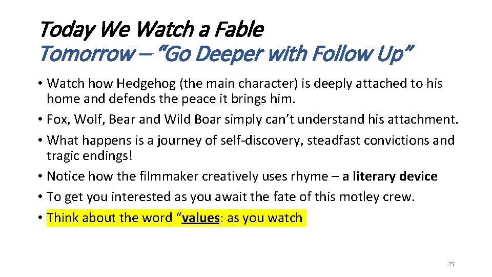 Today We Watch a Fable Tomorrow – “Go Deeper with Follow Up” • Watch