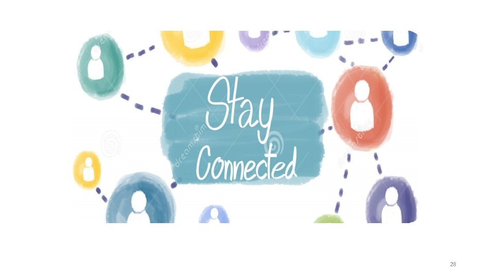 Stay Connected! 28 