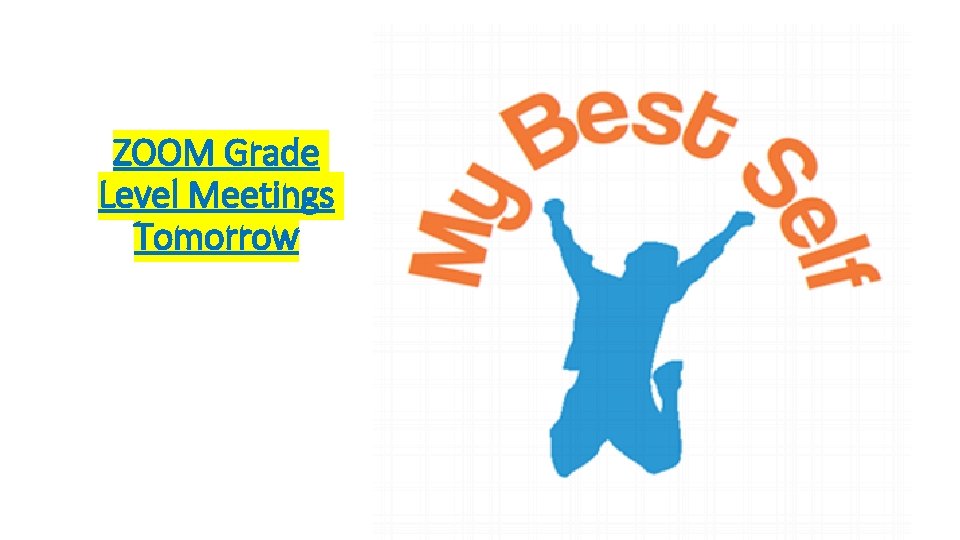 ZOOM Grade Level Meetings Tomorrow 29 