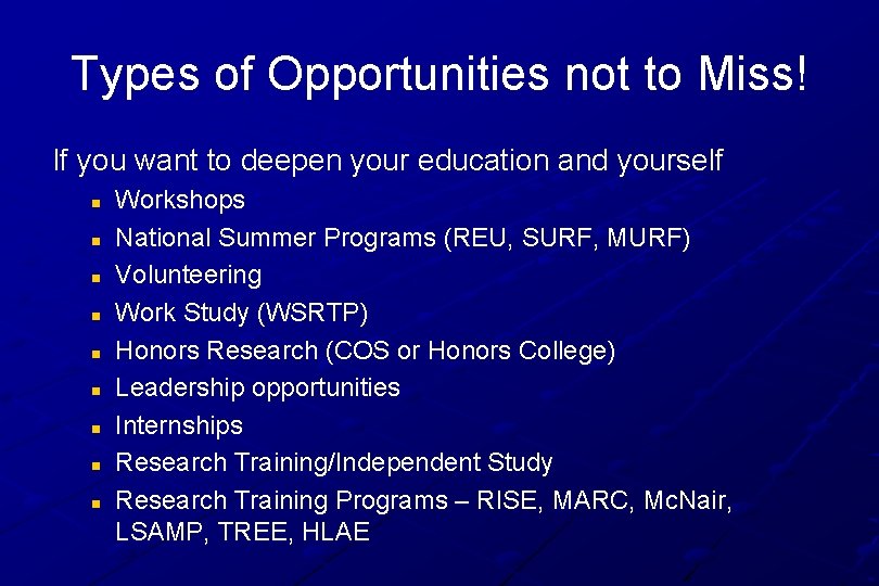Types of Opportunities not to Miss! If you want to deepen your education and