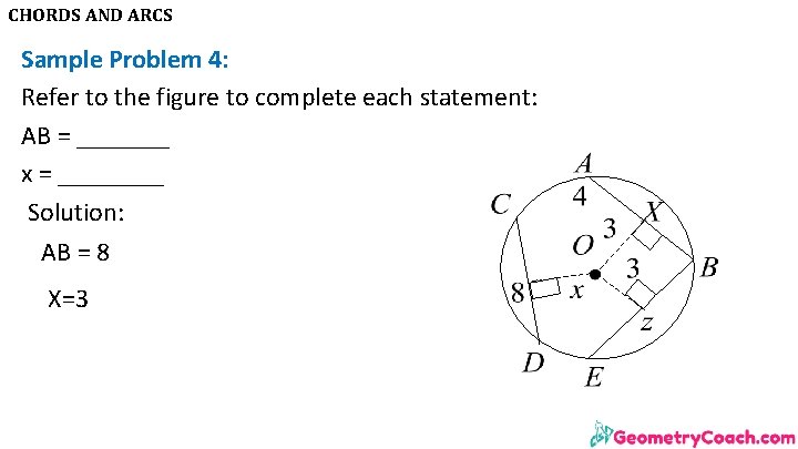 CHORDS AND ARCS Sample Problem 4: Refer to the figure to complete each statement:
