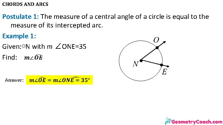 CHORDS AND ARCS Postulate 1: The measure of a central angle of a circle