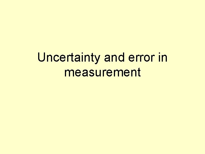 Uncertainty and error in measurement 