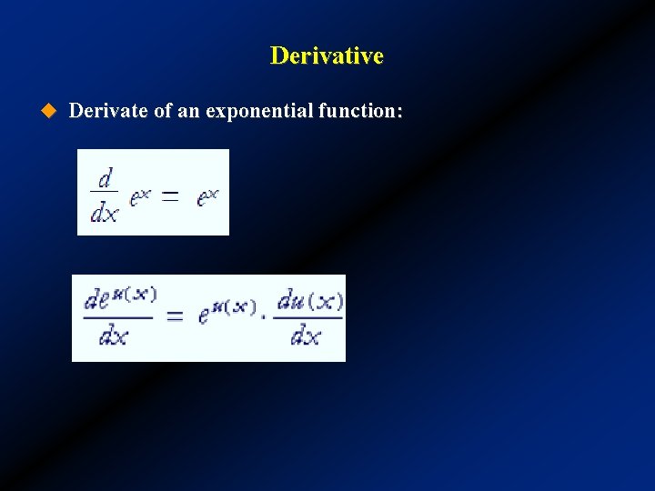 Derivative u Derivate of an exponential function: 