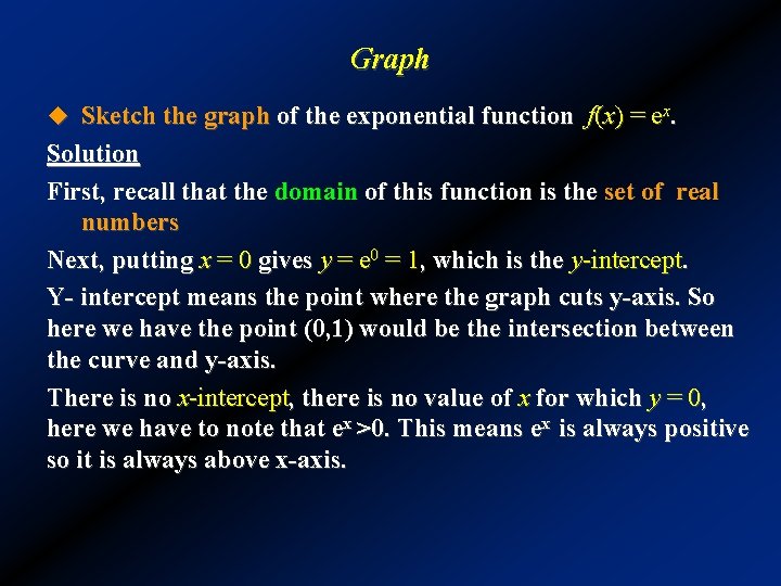 Graph u Sketch the graph of the exponential function f(x) = ex. Solution First,