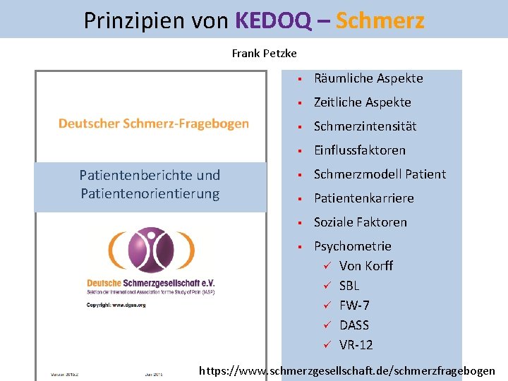 Prinzipien von KEDOQ – Schmerz Frank Petzke Patientenberichte und Patientenorientierung § Räumliche Aspekte §