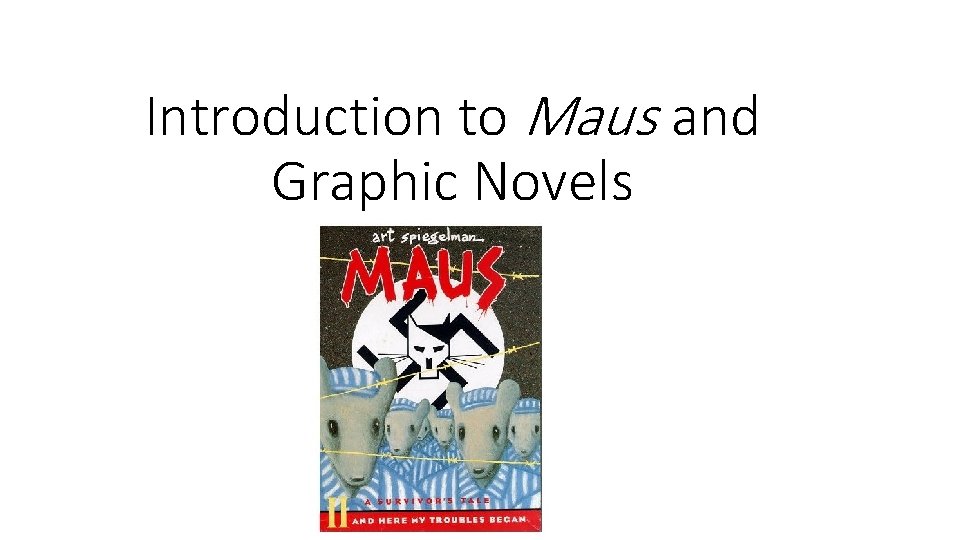 Introduction to Maus and Graphic Novels 