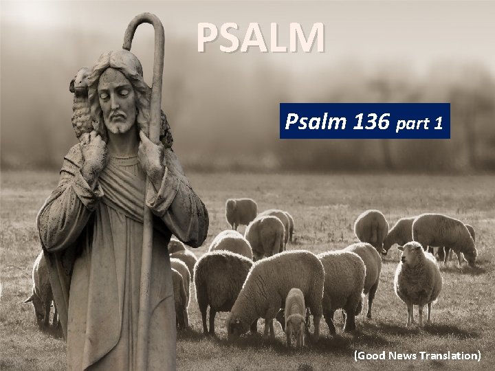 PSALM Psalm 136 part 1 (Good News Translation) 