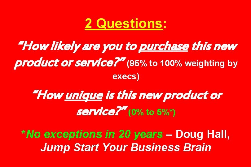 2 Questions: “How likely are you to purchase this new product or service? ”
