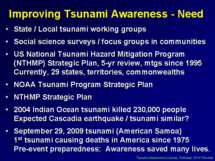 Improving Tsunami Awareness - Need • State / Local tsunami working groups • Social