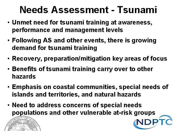Needs Assessment - Tsunami • Unmet need for tsunami training at awareness, performance and