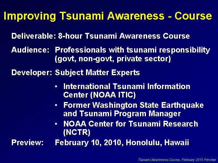 Improving Tsunami Awareness - Course Deliverable: 8 -hour Tsunami Awareness Course Audience: Professionals with