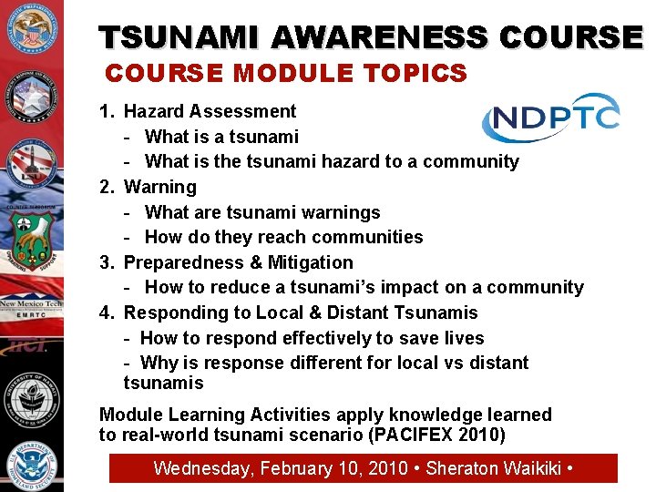 TSUNAMI AWARENESS COURSE MODULE TOPICS 1. Hazard Assessment - What is a tsunami -