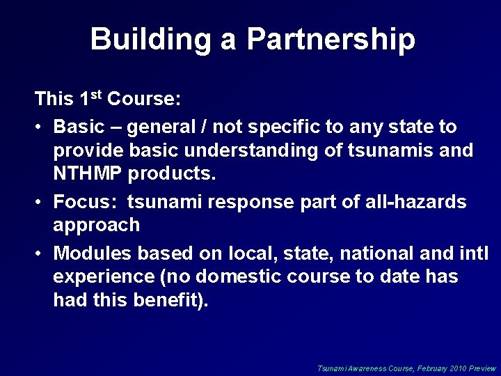 Building a Partnership This 1 st Course: • Basic – general / not specific