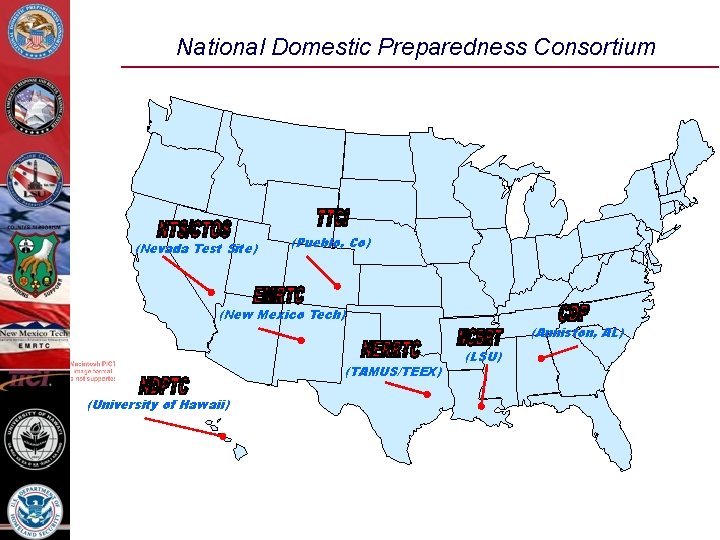 National Domestic Preparedness Consortium (Nevada Test Site) (Pueblo, Co) (New Mexico Tech) (Anniston, AL)