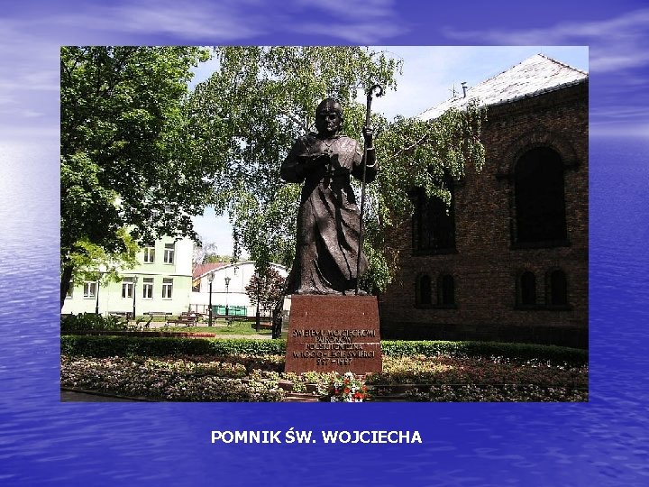 POMNIK ŚW. WOJCIECHA 