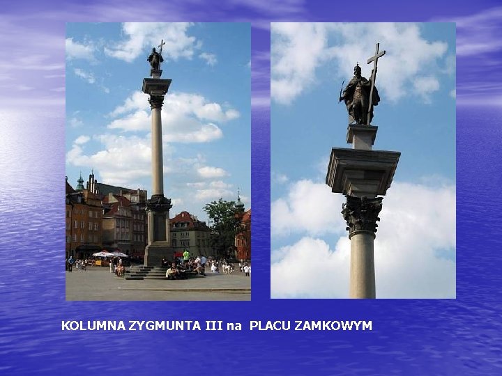 KOLUMNA ZYGMUNTA III na PLACU ZAMKOWYM 