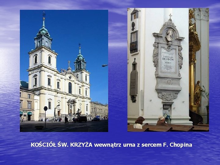 KOŚCIÓŁ ŚW. KRZYŻA wewnątrz urna z sercem F. Chopina 