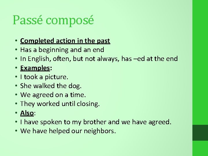 Passé composé • • • Completed action in the past Has a beginning and
