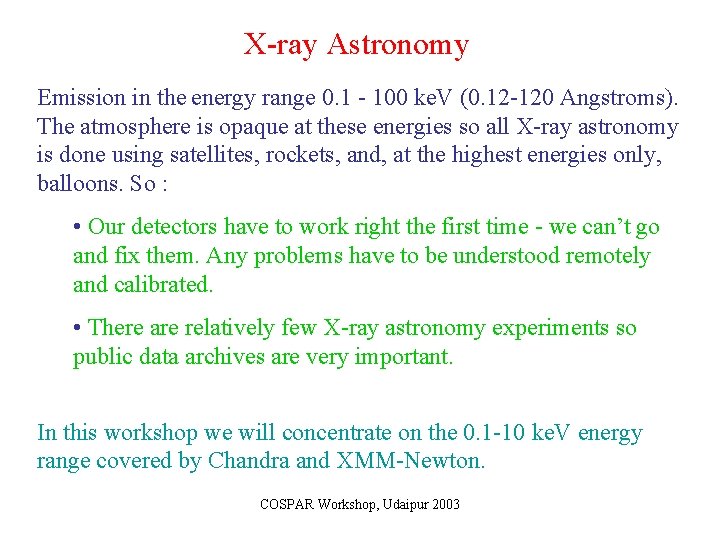 X-ray Astronomy Emission in the energy range 0. 1 - 100 ke. V (0.