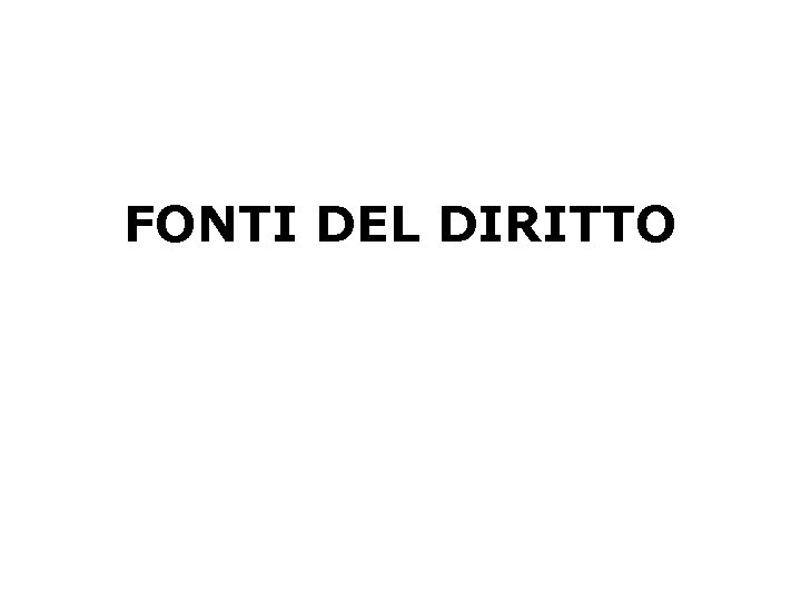 FONTI DEL DIRITTO 