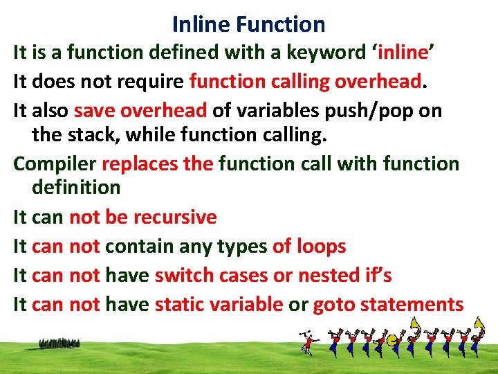 Inline Function It is a function defined with a keyword ‘inline’ It does not