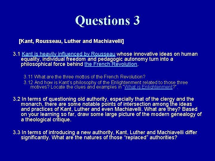 Questions 3 [Kant, Rousseau, Luther and Machiavelli] 3. 1 Kant is heavily influenced by