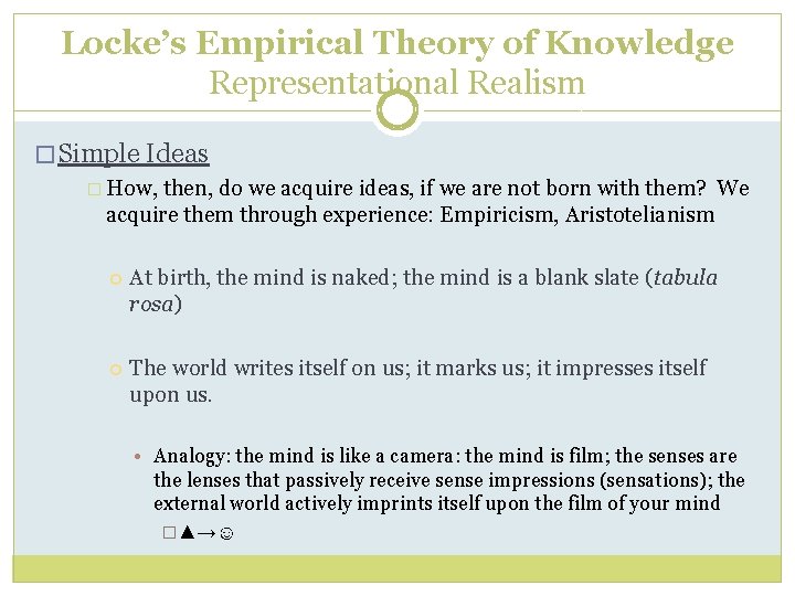 Locke’s Empirical Theory of Knowledge Representational Realism � Simple Ideas � How, then, do Locke’s Empirical Theory of Knowledge Representational Realism � Simple Ideas � How, then, do