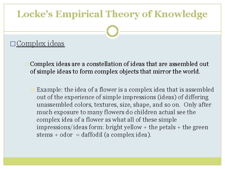 Locke’s Empirical Theory of Knowledge � Complex ideas are a constellation of ideas that Locke’s Empirical Theory of Knowledge � Complex ideas are a constellation of ideas that