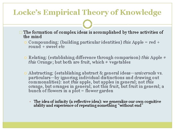 Locke’s Empirical Theory of Knowledge � The formation of complex ideas is accomplished by Locke’s Empirical Theory of Knowledge � The formation of complex ideas is accomplished by